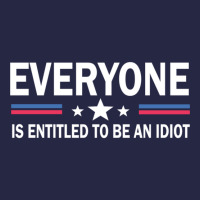 Everyone Is Entitled To Be An Idiot   (8) Pa Trucker Cap | Artistshot