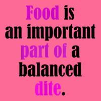 Food Is An Important Part Of A Balanced Dite. T Shirt Fashion Visor | Artistshot