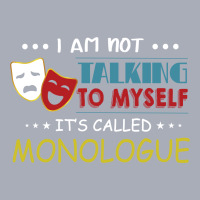 I'm Not Talking To Myself It's Called Monologue Tank Dress | Artistshot