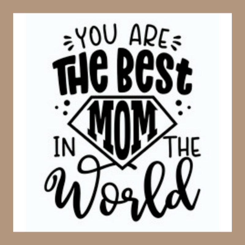 You Are The Best Mom In The World Retro Trucker Cap by JOEGARZA | Artistshot