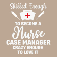 Skilled Enough To Become A Nurse Case Manager Quote Yupoong Trucker Cap | Artistshot