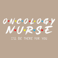 Oncology Nurse I'll Be There For You Oncology Nurse Life T Shirt Yupoong Trucker Cap | Artistshot