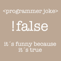 Programmer - !false Its Funny Because Its True Yupoong Trucker Cap | Artistshot