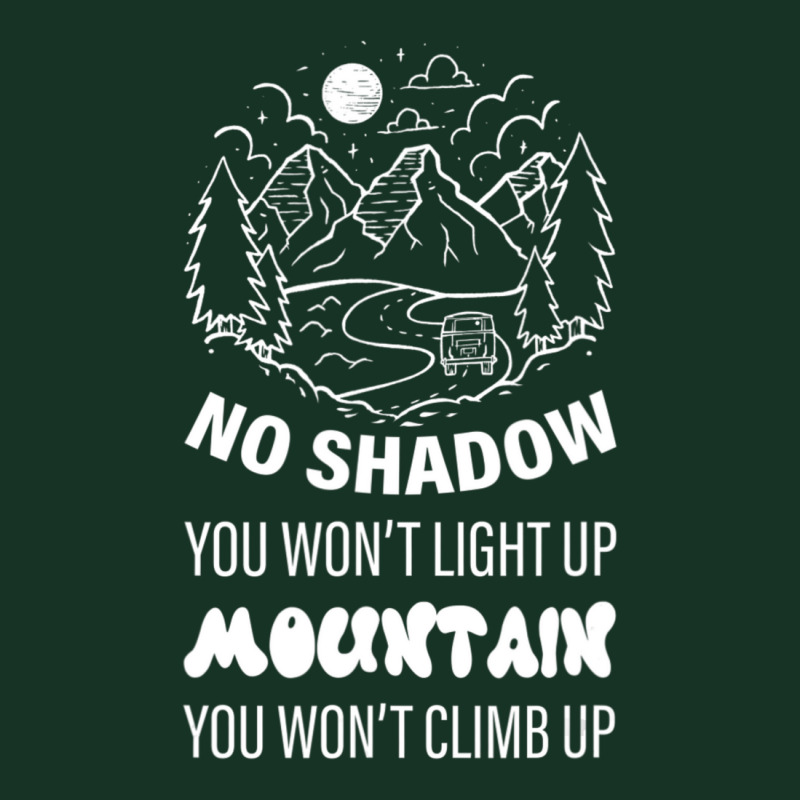 No Shadow You Won't Light Up, Mountain You Won't Climb Up Pa Trucker Cap by cm-arts | Artistshot