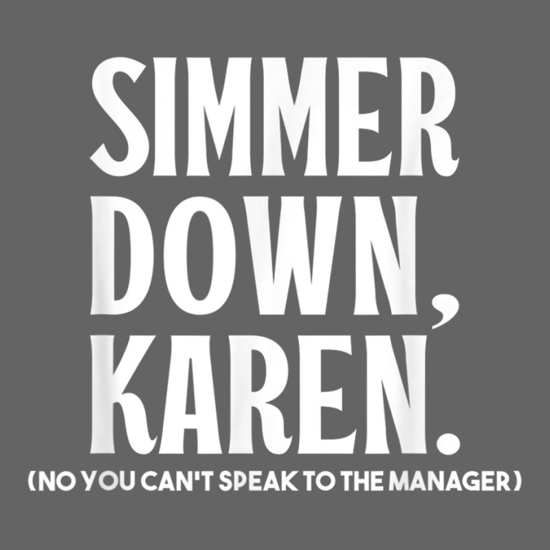 Simmer Down Karen You Cant Speak To Manager Karen Slang Retro Trucker Cap | Artistshot