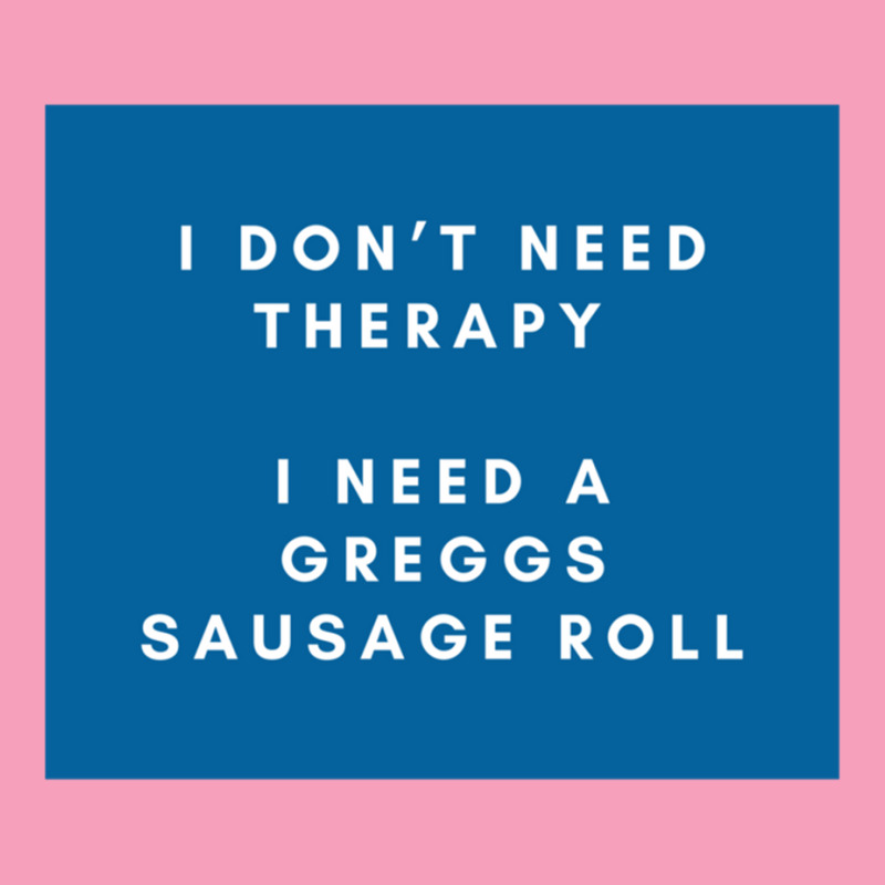 Greggs Sausage Roll Funny I Don’t Need Therapy Meme Retro Trucker Cap by cm-arts | Artistshot