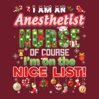 I'm A Anesthetist Nurse Of Course I Am On The Nice List Xmas T Shirt Retro Trucker Cap | Artistshot