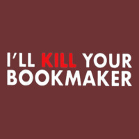 I'll Kill Your Bookmaker Book Lover Reader Reading Fans T Shirt Seamless Cap | Artistshot