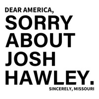 Dear America, Sorry About Josh Hawley. Sincerely Seamless Cap | Artistshot