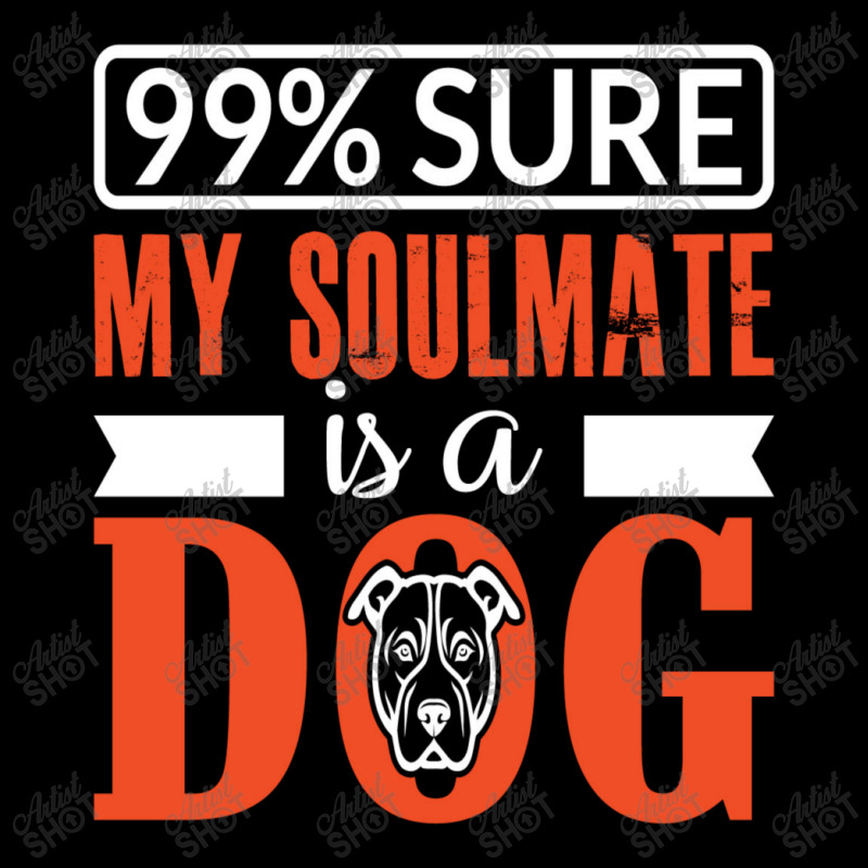 99 Sure My Soulmate Is A Dog Unisex Jogger by chris299 | Artistshot