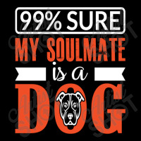 99 Sure My Soulmate Is A Dog Fleece Short | Artistshot