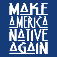 Make America Native Again Political Foam Snapback Hat | Artistshot