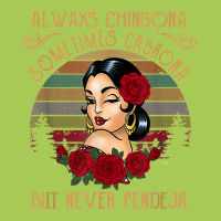 Always Chingona Sometimes Cabrona But Never Pendeja T Shirt Fashion Visor | Artistshot