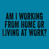 Am I Working From Home Or Living At Work Funny Retro Vintage T Shirt Retro Trucker Cap | Artistshot