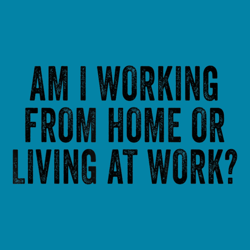 Am I Working From Home Or Living At Work Funny Retro Vintage T Shirt Retro Trucker Cap by cm-arts | Artistshot