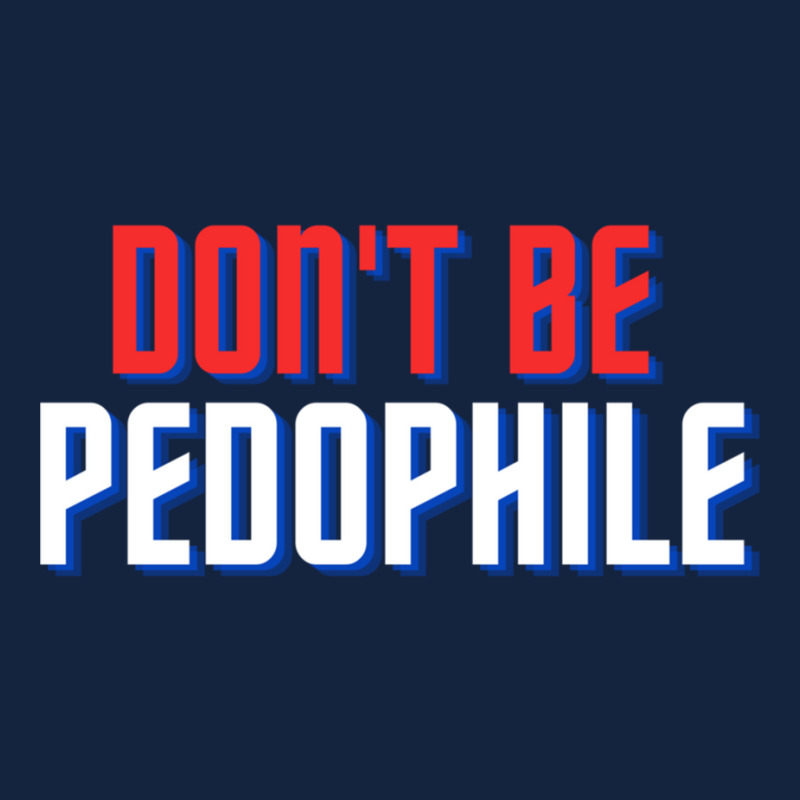 Don_t Be Pedophile Foam Snapback hat by cm-arts | Artistshot