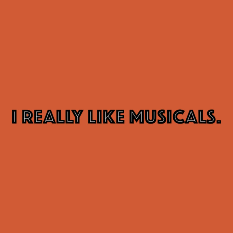 I Really Like Musicals   Funny Novelty Gag Gift 1 Pa Trucker Cap by JAMESDSHARP | Artistshot