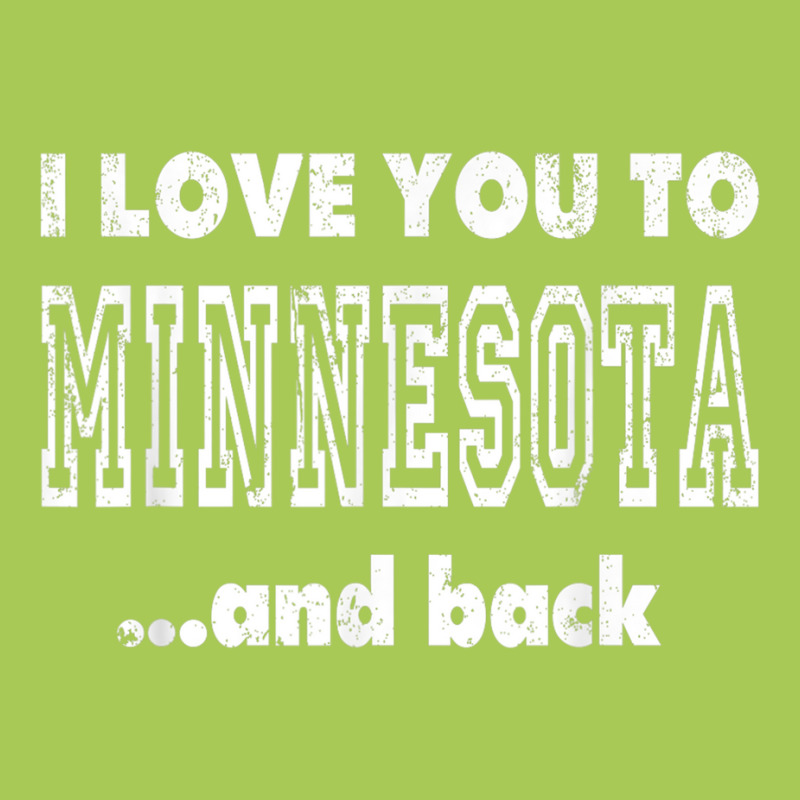 I Love You To Minnesota Home Shirt Minnesota T Shirt Fashion Visor | Artistshot