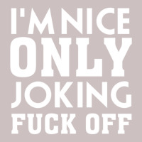 I_m Nice Only Joking Fuck Off, Funny Saying, Gift Idea Retro Trucker Cap | Artistshot