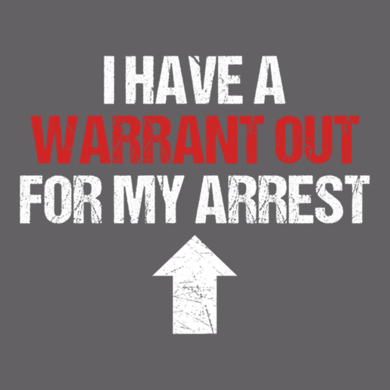 I Have A Warrant Out For My Arrest Apparel Pullover Hoodie Yupoong Trucker Cap by cm-arts | Artistshot