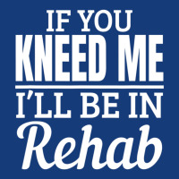 Knee Surgery Recovery Quote If You Kneed Me Rehab Foam Snapback Hat | Artistshot