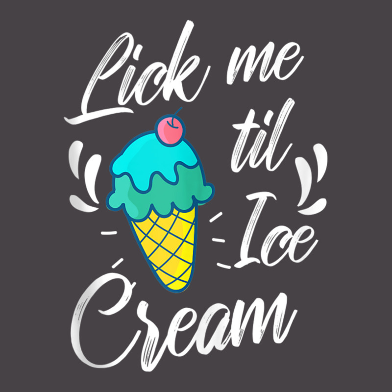 Funny Lick Me Til Ice Cream  Sexual Innuendo  Gag Gift Tank Top 5 panel snapback cap by cm-arts | Artistshot