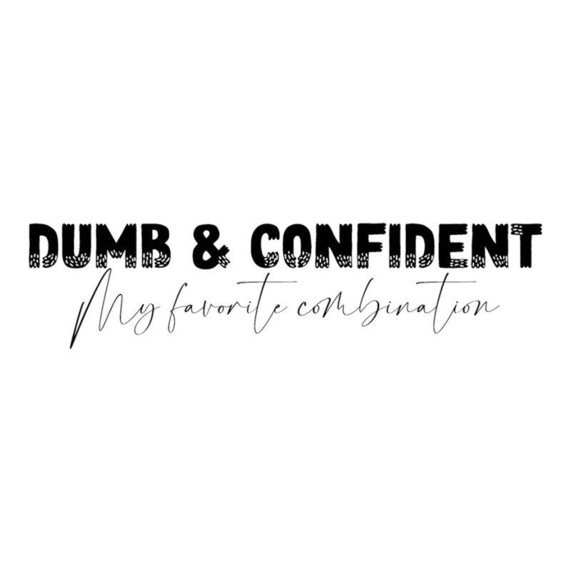 Dumb And Confident My Favorite Combination 177 5 panel snapback cap by CARLARDORTON | Artistshot