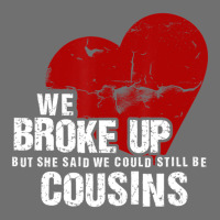 We Broke Up But She Said We Could Still Be Cousins Pa Trucker Cap | Artistshot