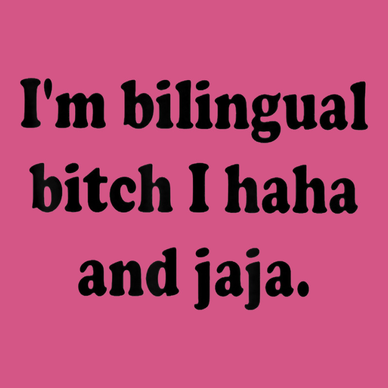 I’m Bilingual Bitch Haha And Jaja T Shirt Fashion Visor by sadukakehy | Artistshot