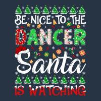 Be Nice To The Dancer Santa Is Watching Dancer Christmas Pullover Hood Yupoong Trucker Cap | Artistshot