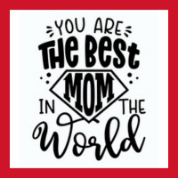 You Are The Best Mom In The World Yupoong Trucker Cap | Artistshot