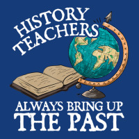 History Teachers Always Bring Up The Past Foam Snapback Hat | Artistshot