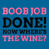 Womens Boob Job Done! Now Where's The Wine Breast Augmentation Gift V Pa Trucker Cap | Artistshot