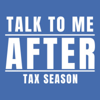 Talk To Me After Tax Season    (2) Fashion Visor | Artistshot