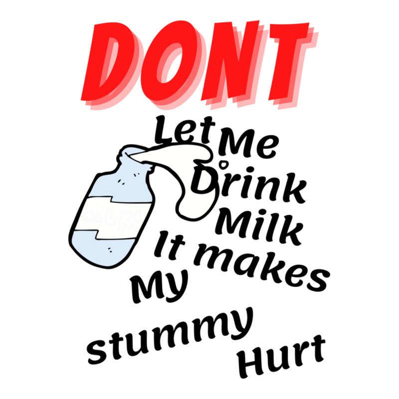 Dont Let Me Drink Milk It Makes My Tummy Hurt   (10) Yupoong Trucker Cap by cm-arts | Artistshot