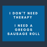 Greggs Sausage Roll Funny I Don’t Need Therapy Meme Yupoong Trucker Cap | Artistshot