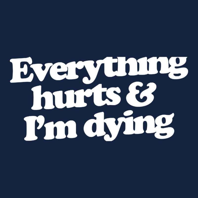 Everything Hurts And I'm Dying Foam Snapback hat by Kosdapen517 | Artistshot