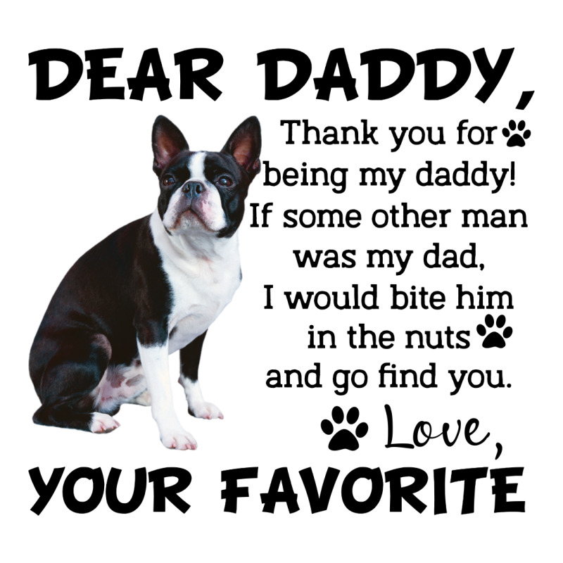 Boston Terrier Dear Daddy Thank You For Being My Daddy Father's Day Gi Unisex Hoodie | Artistshot