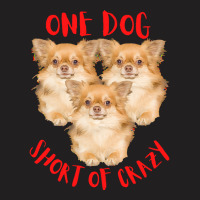 One Dog Short Of Crazy T  Shirtone Dog Short Of Crazy T  Shirt (8) T-shirt | Artistshot