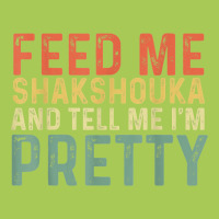 Feed Me Shakshouka And Tell Me I'm Pretty   Israeli Foodie Fashion Visor | Artistshot