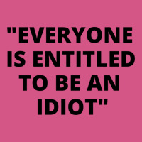 Everyone Is Entitled To Be An Idiot Black  Cool And Funny Quotes Fashion Visor | Artistshot