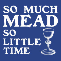 So Much Mead Little Time Renaissance Faire Medieval Festival T Shirt Nike Dri-fit Cap | Artistshot