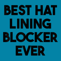 Best Hat Lining Blocker Ever T Shirt Retro Trucker Cap | Artistshot