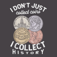 I Don't Just Collect Coins I Collect History Numismatist T Shirt 5 Panel Snapback Cap | Artistshot