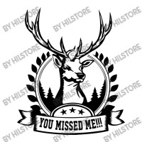 You Missed Me, Deer, Animal, Animals Maternity Scoop Neck T-shirt | Artistshot