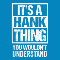 A Hank Thing You Wouldn't Understand First Name Nickname Fashion Visor | Artistshot