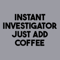 Instant Investigator Just Add Coffee T Shirt Retro Trucker Cap | Artistshot