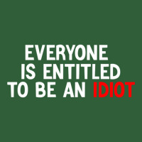 Everyone Is Entitled To Be An Idiot Funny (1) Nike Dri-fit Cap | Artistshot