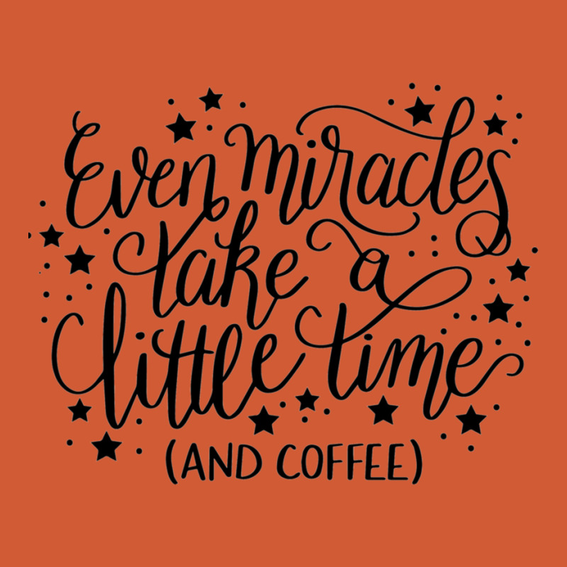 Even Miracles Take A Little Time( And Coffee)  Active Pa Trucker Cap by SUMMARMURRASS | Artistshot