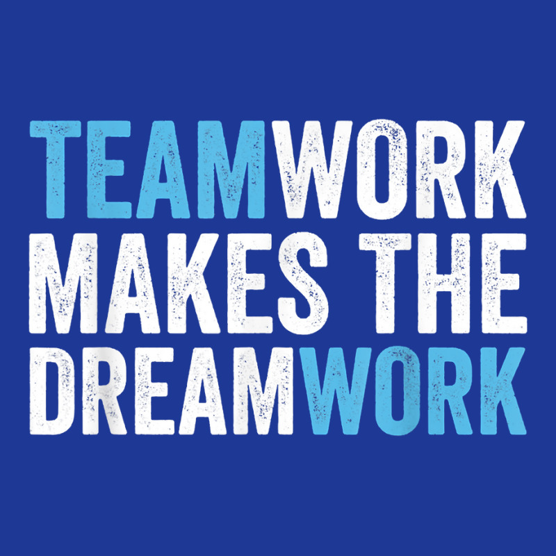 Team Work Makes The Dream Work  Teamwork T Shirt Pa Trucker Cap by cm-arts | Artistshot